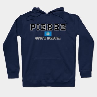 Pierre South Dakota - The Capital in Hughes County Hoodie